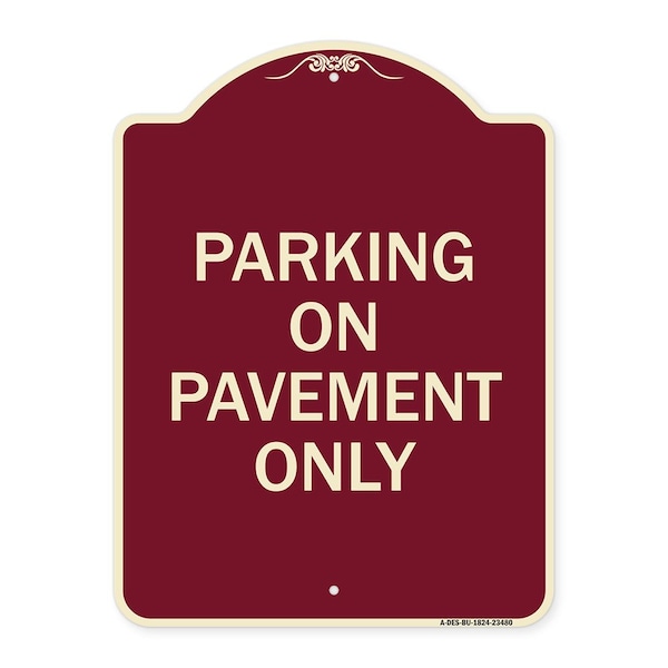 Signmission Designer Series Park on Pavement Only, Burgundy Heavy-Gauge Aluminum Sign, 24" x 18", BU-1824-23480 A-DES-BU-1824-23480 - main